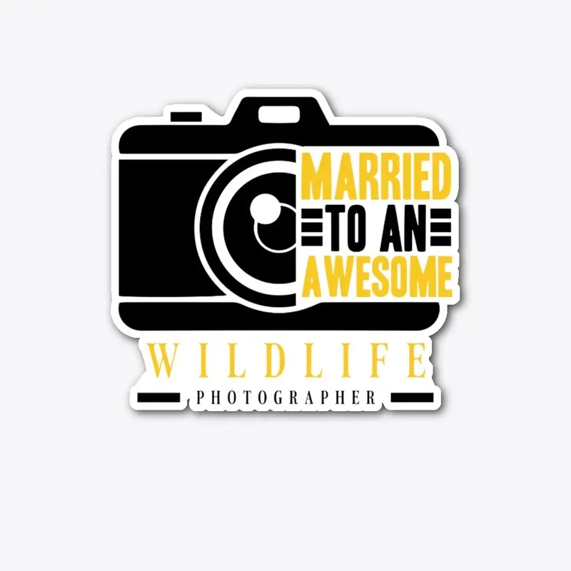 Married To Awesome Wildlife Photographer