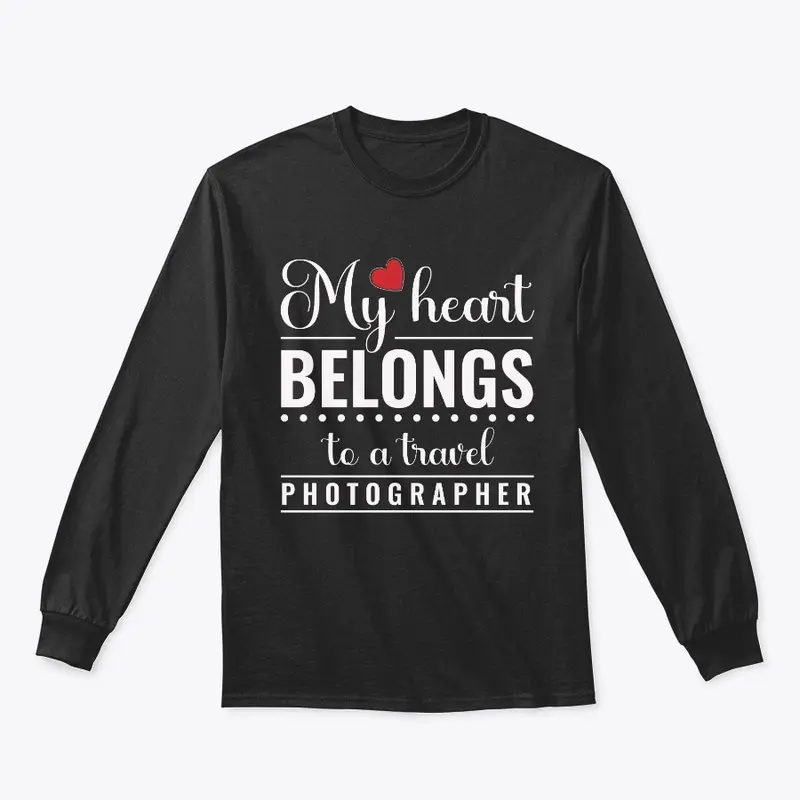 My Heart Belongs To Travel Photographer