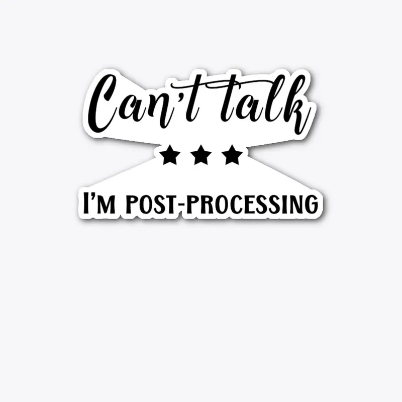 Can't Talk, I'm Post-processing