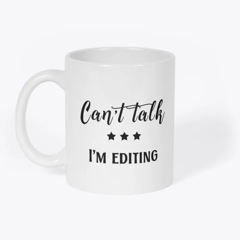 Can't Talk, I'm Editing