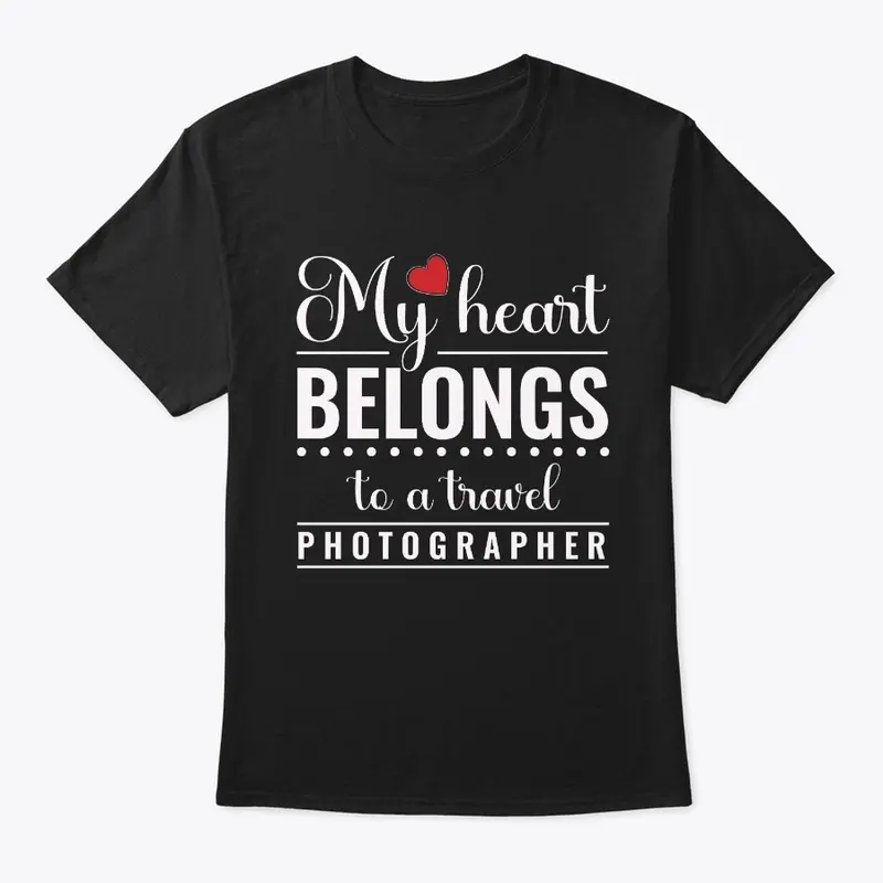 My Heart Belongs To Travel Photographer